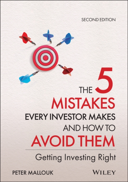 The 5 Mistakes Every Investor Makes and How to Avoid Them : Getting Investing Right, Hardback Book