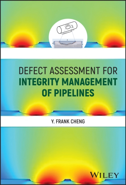 Defect Assessment for Integrity Management of Pipelines, Hardback Book