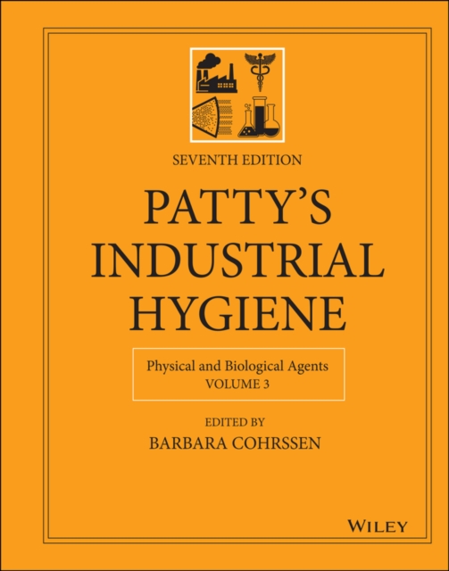 Patty's Industrial Hygiene, Volume 3 : Physical and Biological Agents, EPUB eBook