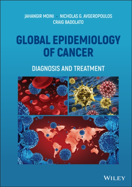 Global Epidemiology of Cancer : Diagnosis and Treatment, PDF eBook