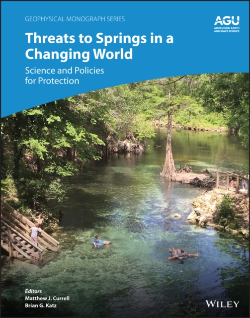 Threats to Springs in a Changing World : Science and Policies for Protection, Hardback Book