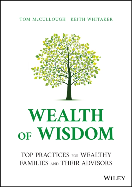 Wealth of Wisdom : Top Practices for Wealthy Families and Their Advisors, Hardback Book
