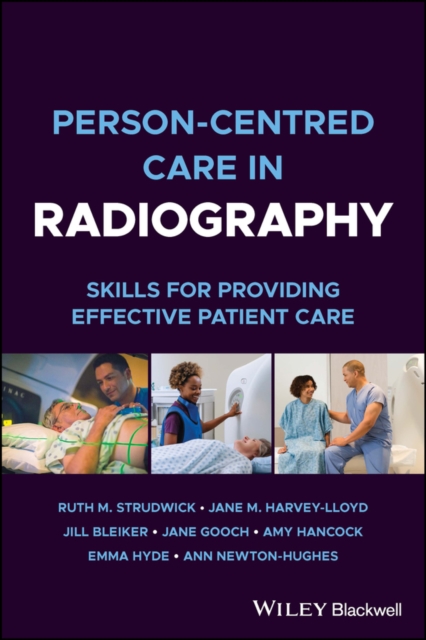 Person-centred Care in Radiography : Skills for Providing Effective Patient Care, Paperback / softback Book