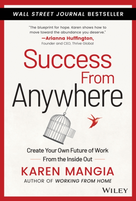 Success From Anywhere : Create Your Own Future of Work from the Inside Out, EPUB eBook