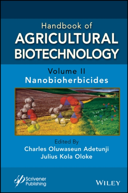 Handbook of Agricultural Biotechnology, Volume 2 : Nanobioherbicides, PDF eBook