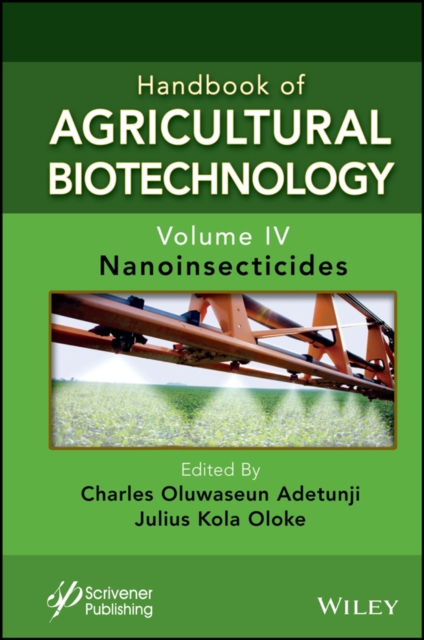Handbook of Agricultural Biotechnology, Volume 4 : Nanoinsecticides, EPUB eBook