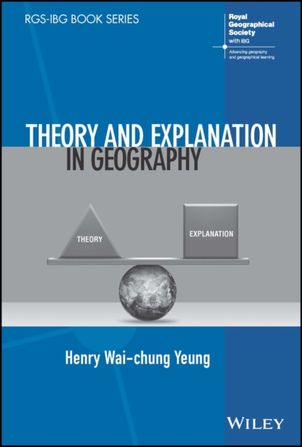 Theory and Explanation in Geography, Hardback Book