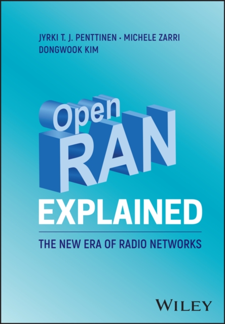 Open RAN Explained : The New Era of Radio Networks, Hardback Book