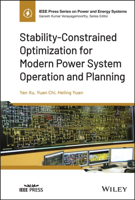 Stability-Constrained Optimization for Modern Power System Operation and Planning, Hardback Book