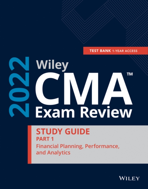 Wiley CMA Exam Review 2022 Part 1 Study Guide: Financial Planning, Performance, and Analytics Set (1-year access), Paperback / softback Book