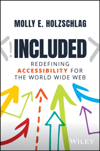 Included : Redefining Accessibility for the World Wide Web, Hardback Book