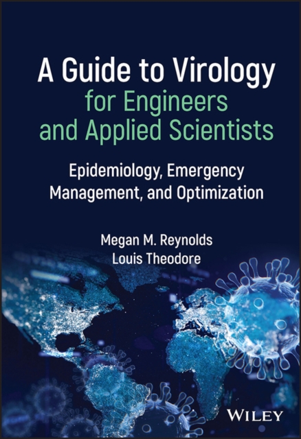 A Guide to Virology for Engineers and Applied Scientists : Epidemiology, Emergency Management, and Optimization, Hardback Book