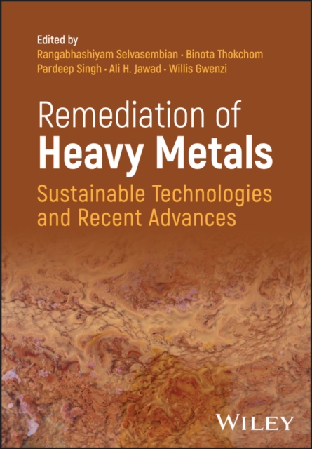 Remediation of Heavy Metals : Sustainable Technologies and Recent Advances, Hardback Book