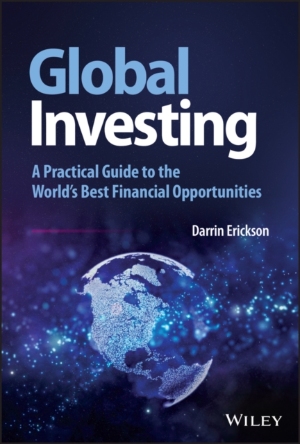 Global Investing : A Practical Guide to the World's Best Financial Opportunities, Hardback Book
