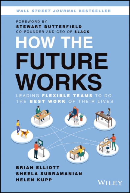 How the Future Works : Leading Flexible Teams To Do The Best Work of Their Lives, PDF eBook