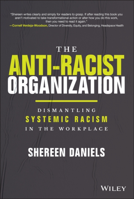 The Anti-Racist Organization : Dismantling Systemic Racism in the Workplace, PDF eBook