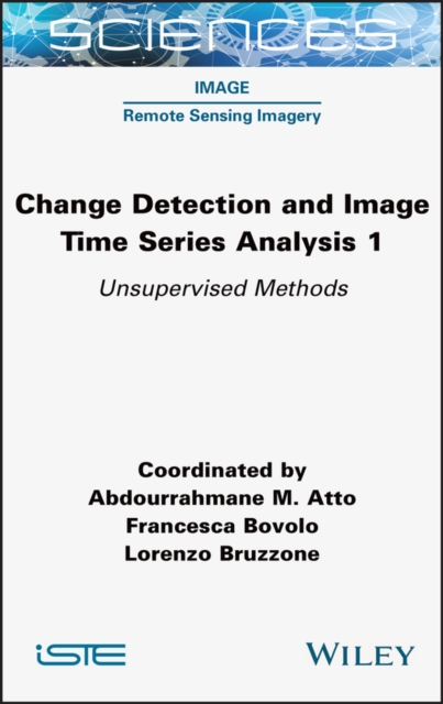 Change Detection and Image Time-Series Analysis 1 : Unervised Methods, PDF eBook