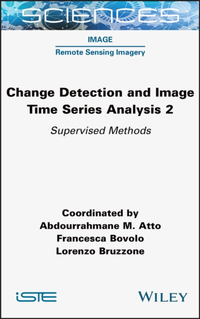 Change Detection and Image Time Series Analysis 2 : Supervised Methods, PDF eBook