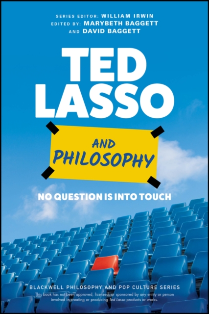 Ted Lasso and Philosophy : No Question Is Into Touch, Paperback / softback Book