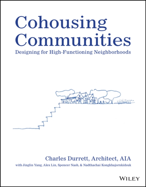 Cohousing Communities : Designing for High-Functioning Neighborhoods, PDF eBook