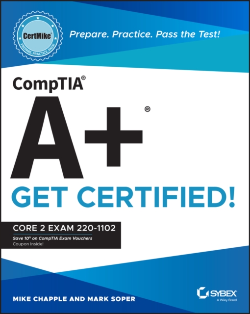 CompTIA A+ CertMike: Prepare. Practice. Pass the Test! Get Certified! : Core 2 Exam 220-1102, Paperback / softback Book