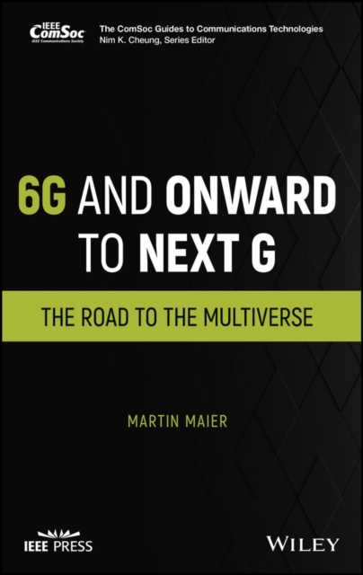 6G and Onward to Next G : The Road to the Multiverse, PDF eBook