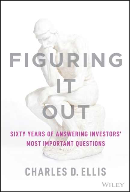 Figuring It Out : Sixty Years of Answering Investors' Most Important Questions, PDF eBook