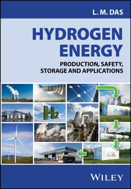 Hydrogen Energy : Production, Safety, Storage and Applications, Hardback Book