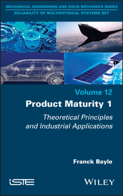 Product Maturity 1 : Theoretical Principles and Industrial Applications, PDF eBook