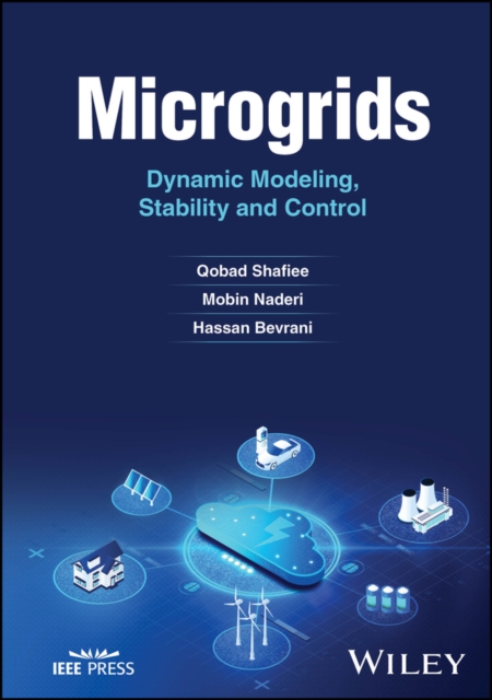 Microgrids : Dynamic Modeling, Stability and Control, Hardback Book