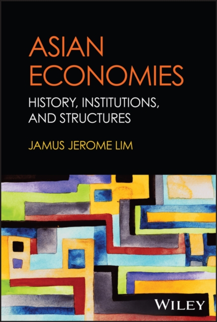 Asian Economies : History, Institutions, and Structures, Hardback Book
