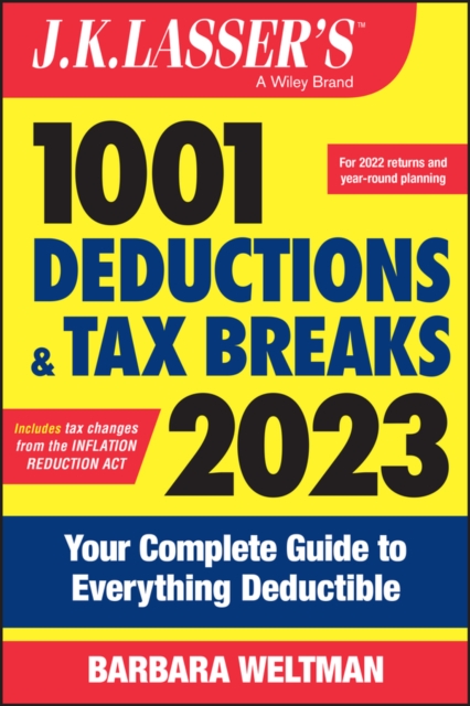 J.K. Lasser's 1001 Deductions and Tax Breaks 2023 : Your Complete Guide to Everything Deductible, Paperback / softback Book