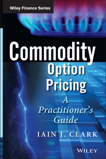 Commodity Option Pricing : A Practitioner's Guide, Hardback Book