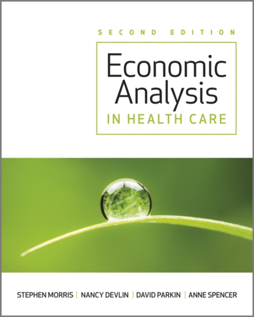 Economic Analysis in Healthcare 2e, Paperback / softback Book
