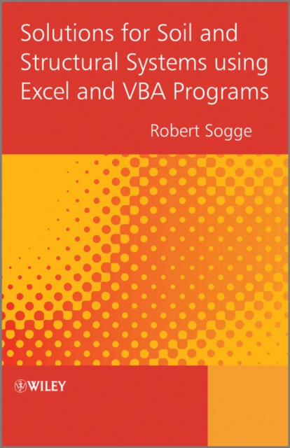 Solutions for Soil and Structural Systems using Excel and VBA Programs, Hardback Book