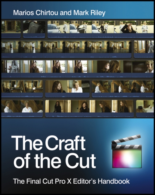 The Craft of the Cut : The Final Cut Pro X Editor's Handbook, PDF eBook