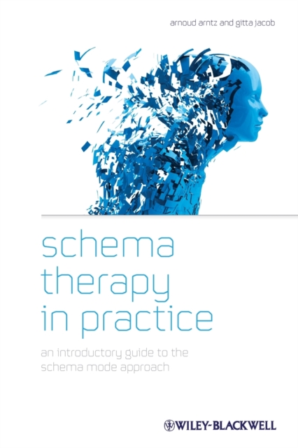 Schema Therapy in Practice : An Introductory Guide to the Schema Mode Approach, Paperback / softback Book