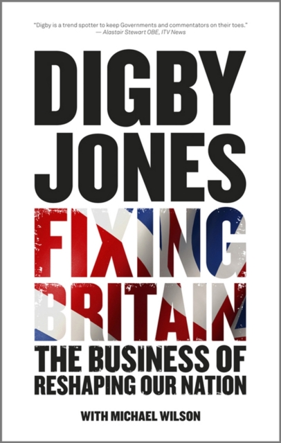 Fixing Britain : The Business of Reshaping Our Nation, Paperback / softback Book