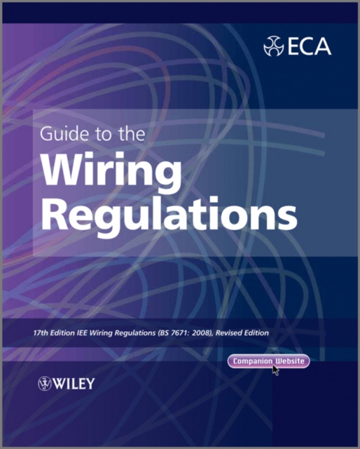 Guide to the IET Wiring Regulations : IET Wiring Regulations (BS 7671:2008 incorporating Amendment No 1:2011), Paperback / softback Book