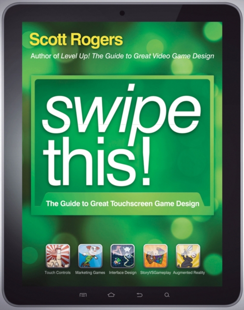 Swipe This! : The Guide to Great Touchscreen Game Design, Paperback / softback Book