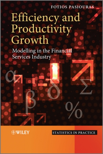 Efficiency and Productivity Growth : Modelling in the Financial Services Industry, Hardback Book