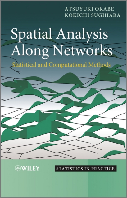 Spatial Analysis Along Networks : Statistical and Computational Methods, EPUB eBook