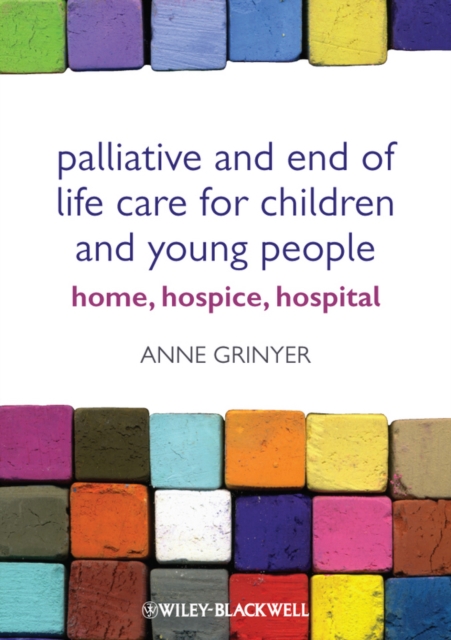 Palliative and End of Life Care for Children and Young People : Home, Hospice, Hospital, PDF eBook