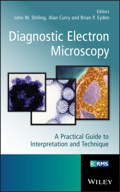 Diagnostic Electron Microscopy : A Practical Guide to Interpretation and Technique, Hardback Book