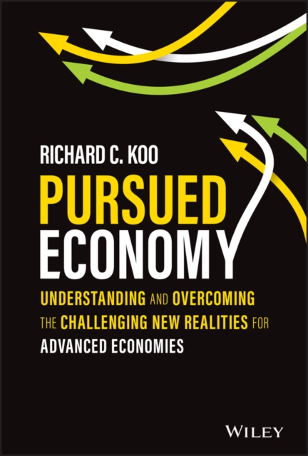 Pursued Economy : Understanding and Overcoming the Challenging New Realities for Advanced Economies, Hardback Book