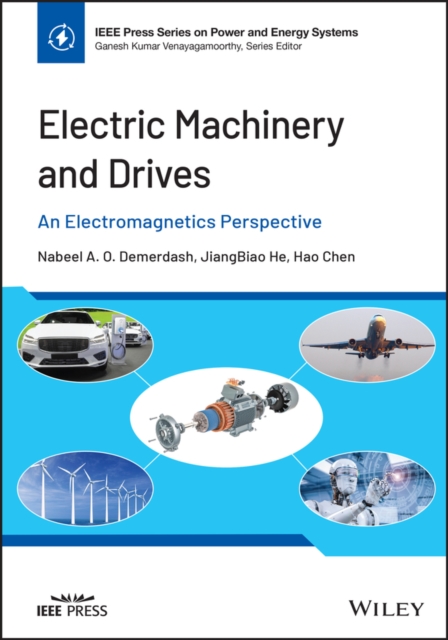 Electric Machinery and Drives : An Electromagnetics Perspective, Hardback Book