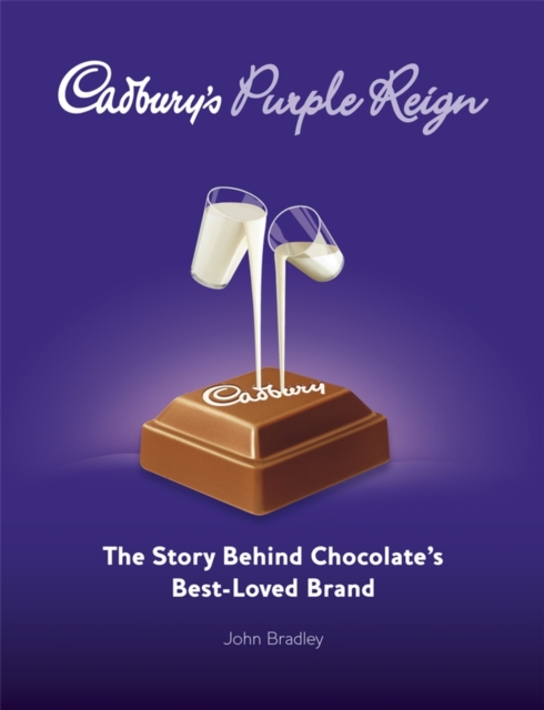 Cadbury's Purple Reign : The Story Behind Chocolate's Best-Loved Brand, EPUB eBook