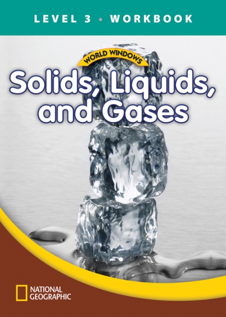 World Windows 3 (Science): Solids Liquids And Gases Workbook, Pamphlet Book