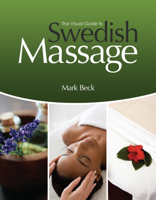 The Visual Guide to Swedish Massage, Spiral bound Version, Spiral bound Book