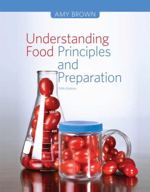 Understanding Food : Principles and Preparation, Hardback Book